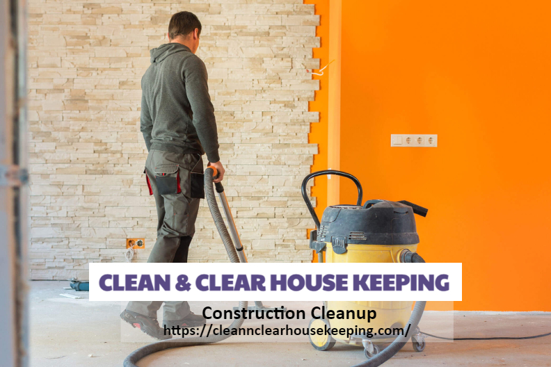 Clean & Clear House Keeping - Commercial Post Construction Cleaning, Residential Cleaning Columbia